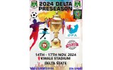 DELTA PRESEASON CUP 2024: PARTICIPATING TEAMS AND FIXTURES UNVEILED